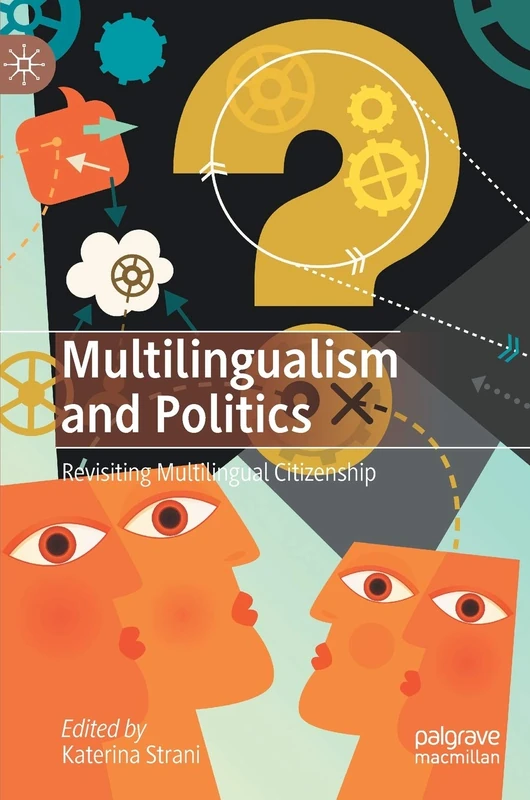 Multilingualism and Politics: Revisiting Multilingual Citizenship