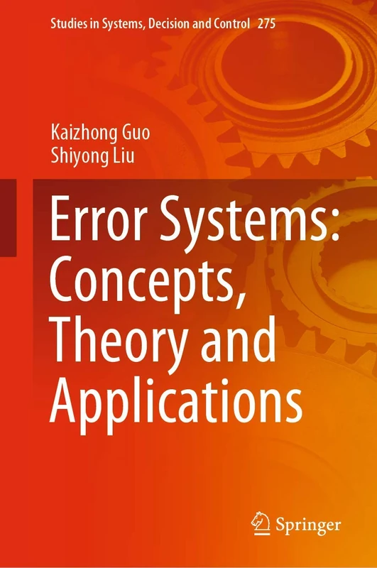 Error Systems: Concepts, Theory and Applications: 275 (Studies in Systems, Decision and Control, 275)