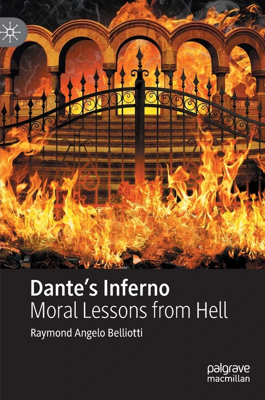 Dante’s Inferno: Moral Lessons from Hell