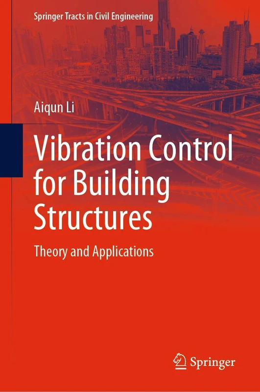 Vibration Control for Building Structures: Theory and Applications (Springer Tracts in Civil Engineering)