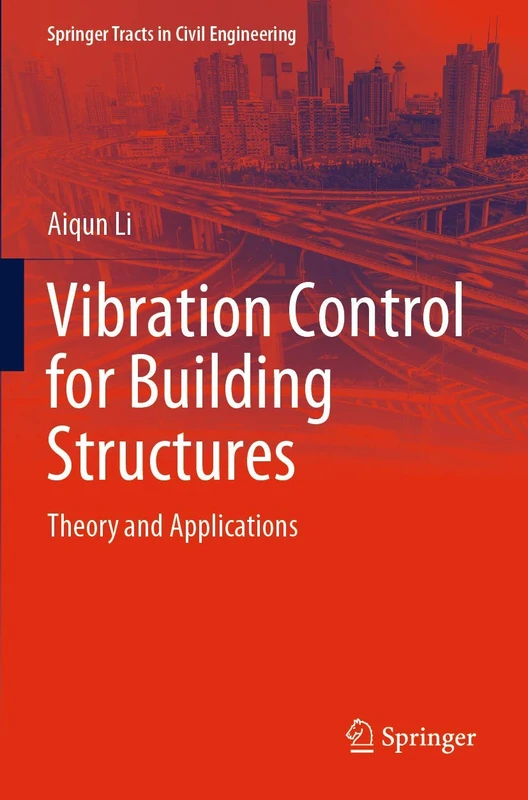 Vibration Control for Building Structures: Theory and Applications (Springer Tracts in Civil Engineering)