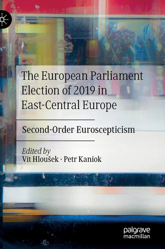 The European Parliament Election of 2019 in East-Central Europe: Second-Order Euroscepticism