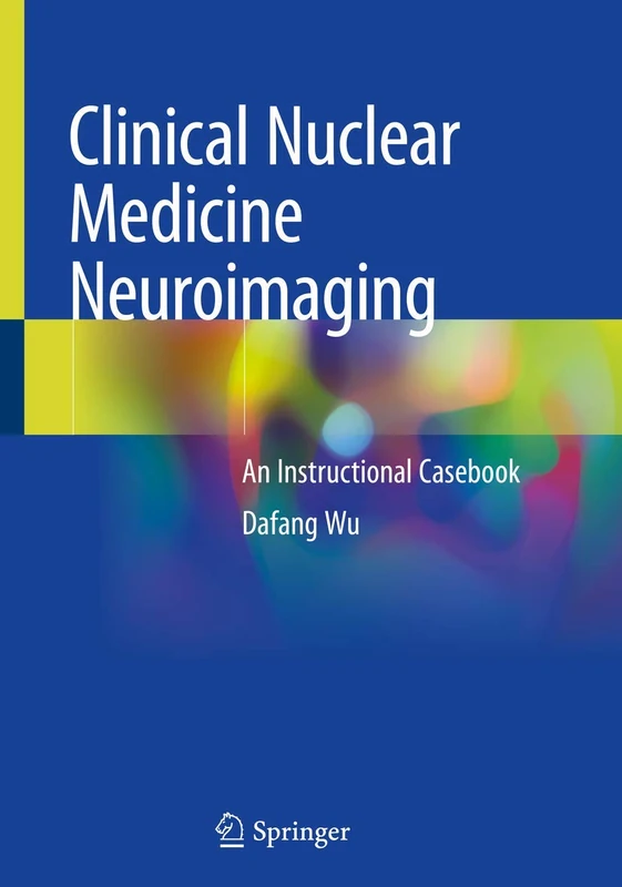 Clinical Nuclear Medicine Neuroimaging: An Instructional Casebook