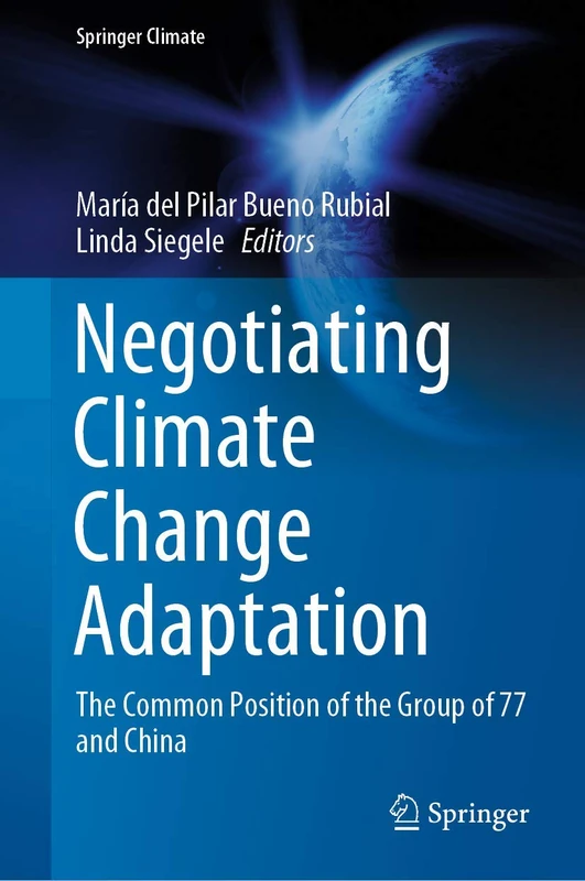 Negotiating Climate Change Adaptation: The Common Position of the Group of 77 and China (Springer Climate)