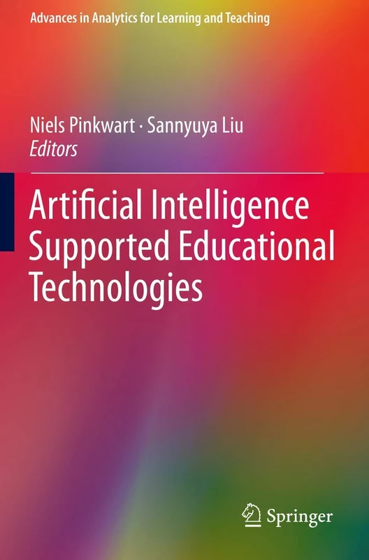 Artificial Intelligence Supported Educational Technologies (Advances in Analytics for Learning and Teaching)