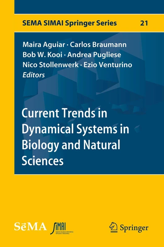 Current Trends in Dynamical Systems in Biology and Natural Sciences: 21 (SEMA SIMAI Springer Series, 21)