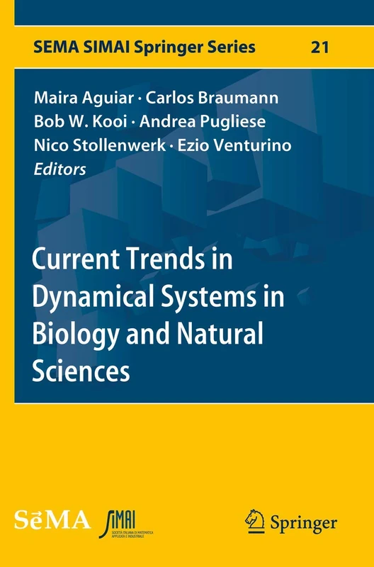 Current Trends in Dynamical Systems in Biology and Natural Sciences: 21 (SEMA SIMAI Springer Series, 21)
