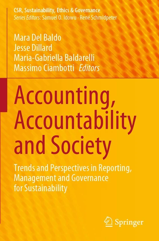 Accounting, Accountability and Society: Trends and Perspectives in Reporting, Management and Governance for Sustainability (CSR, Sustainability, Ethics & Governance)