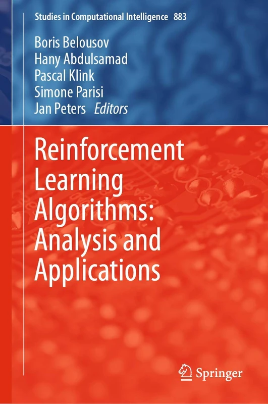 Reinforcement Learning Algorithms: Analysis and Applications: 883 (Studies in Computational Intelligence, 883)