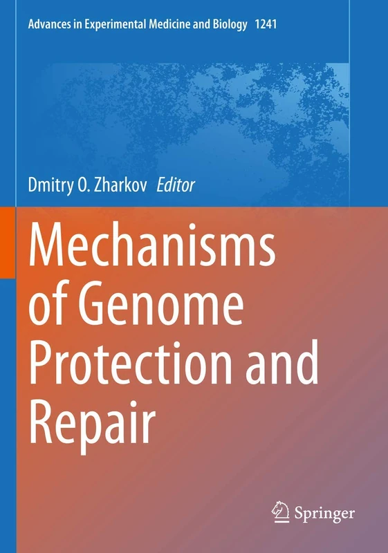 Mechanisms of Genome Protection and Repair: 1241 (Advances in Experimental Medicine and Biology, 1241)