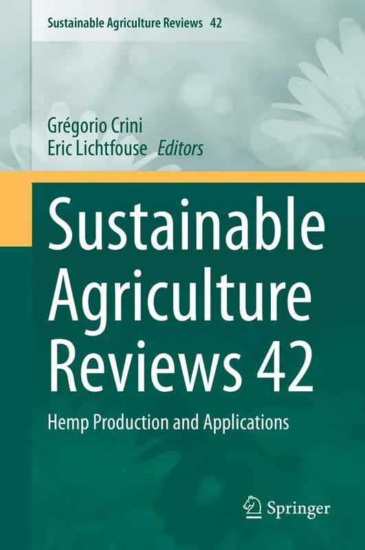 Sustainable Agriculture Reviews 42: Hemp Production and Applications