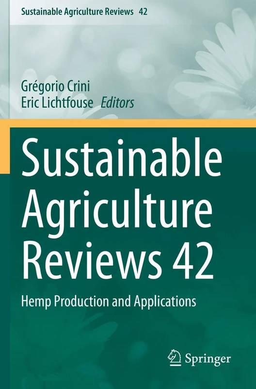 Sustainable Agriculture Reviews 42: Hemp Production and Applications