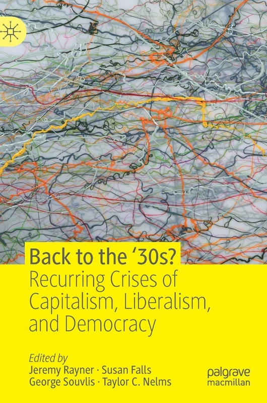Back to the ‘30s?: Recurring Crises of Capitalism, Liberalism, and Democracy