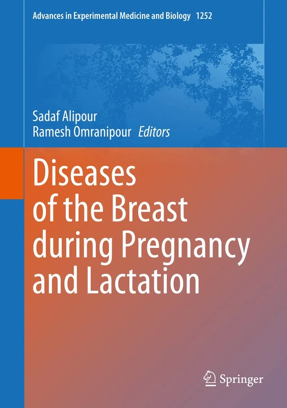Diseases of the Breast during Pregnancy and Lactation: 1252 (Advances in Experimental Medicine and Biology, 1252)