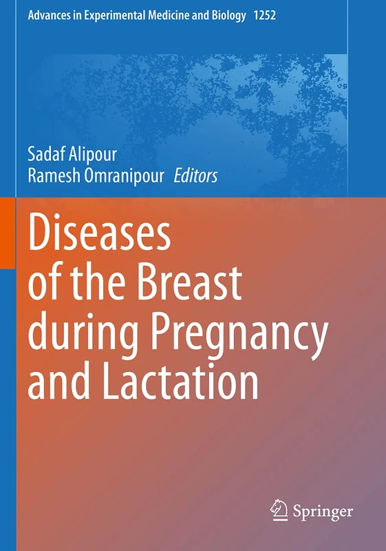 Diseases of the Breast during Pregnancy and Lactation: 1252 (Advances in Experimental Medicine and Biology, 1252)