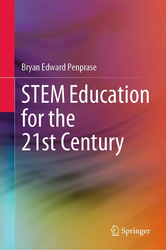 STEM Education for the 21st Century (Springerbriefs in Education)