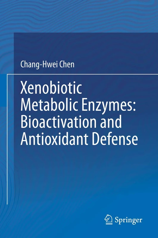 Xenobiotic Metabolic Enzymes: Bioactivation and Antioxidant Defense - Image 1