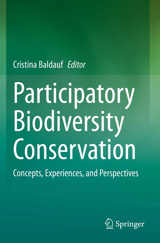 Participatory Biodiversity Conservation: Concepts, Experiences, and Perspectives