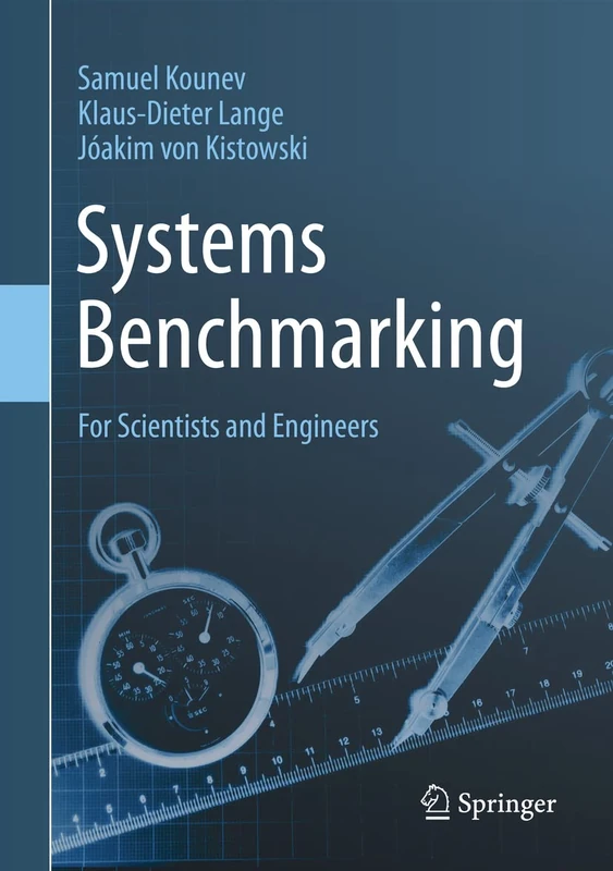 Systems Benchmarking: For Scientists and Engineers