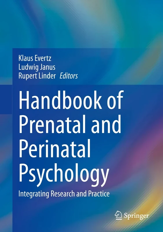 Handbook of Prenatal and Perinatal Psychology: Integrating Research and Practice