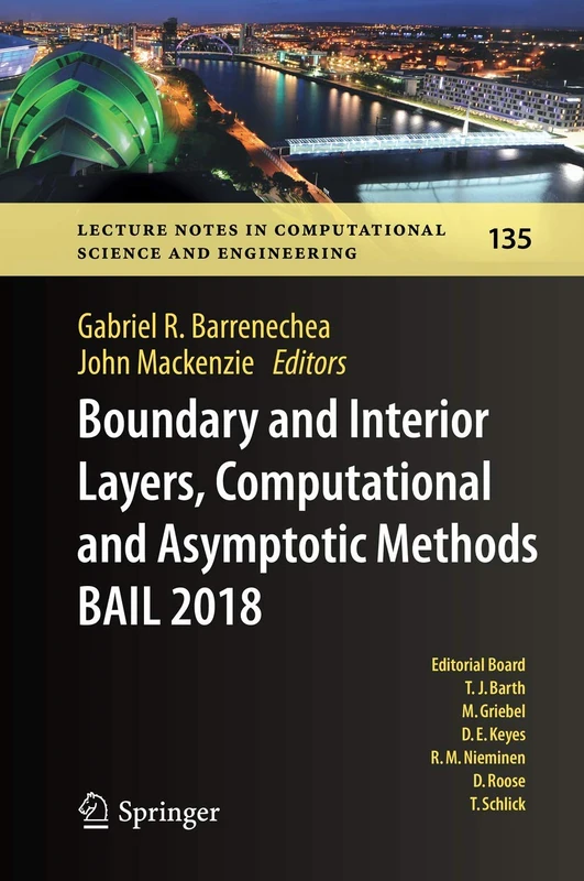Boundary and Interior Layers, Computational and Asymptotic Methods BAIL 2018: 135 (Lecture Notes in Computational Science and Engineering, 135)