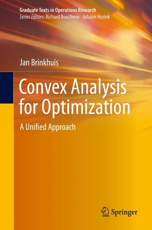 Convex Analysis for Optimization: A Unified Approach (Graduate Texts in Operations Research)
