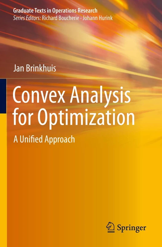 Convex Analysis for Optimization: A Unified Approach (Graduate Texts in Operations Research)