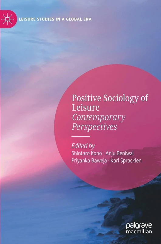 Positive Sociology of Leisure: Contemporary Perspectives (Leisure Studies in a Global Era)