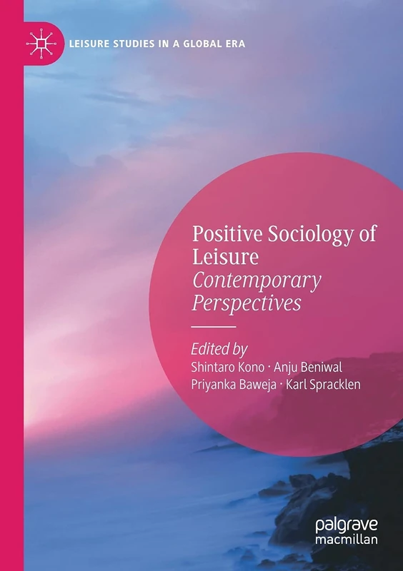 Positive Sociology of Leisure: Contemporary Perspectives (Leisure Studies in a Global Era)