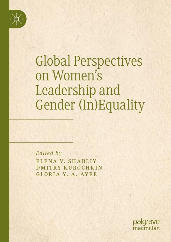 Global Perspectives on Women’s Leadership and Gender (In)Equality