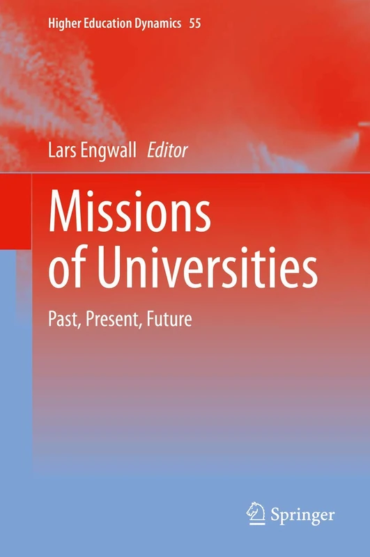Springer - Missions of Universities: Past, Present, Future: 55