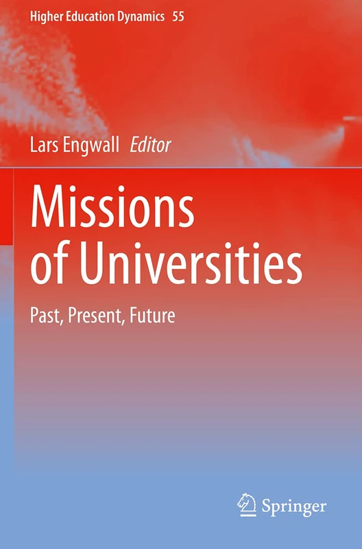 Springer - Missions of Universities: Past, Present, Future: 55