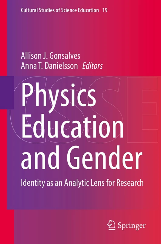 Physics Education and Gender: Identity as an Analytic Lens for Research: 19 (Cultural Studies of Science Education, 19)