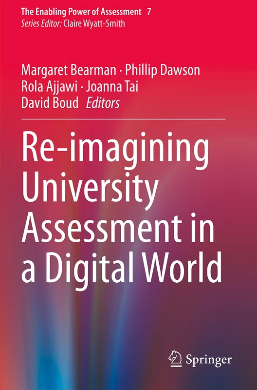 Re-imagining University Assessment in a Digital World: 7 (The Enabling Power of Assessment, 7)