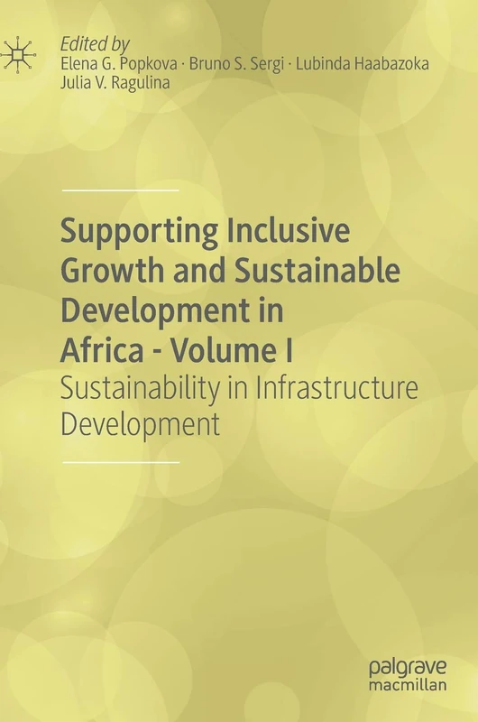 Supporting Inclusive Growth and Sustainable Development in Africa - Volume I: Sustainability in Infrastructure Development: 1
