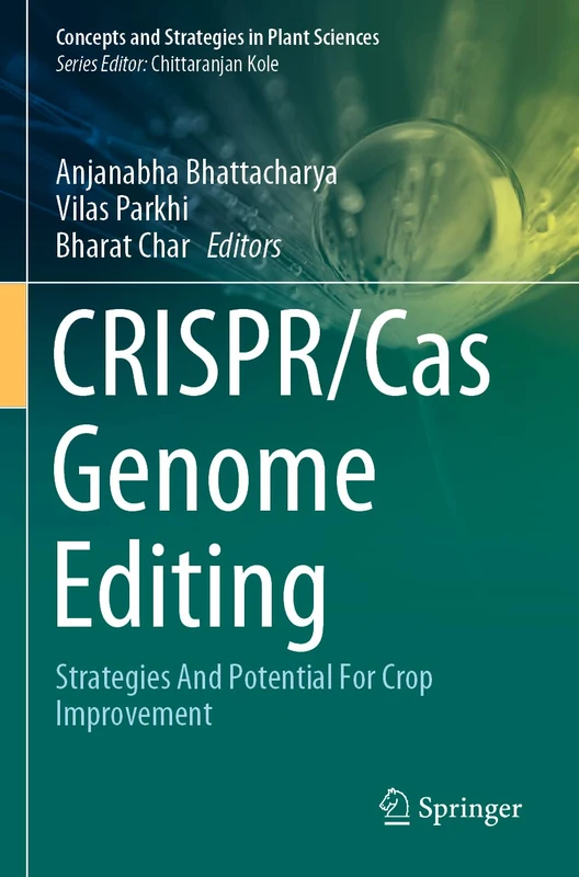 Springer CRISPR/Cas Genome Editing for Crop Improvement Book