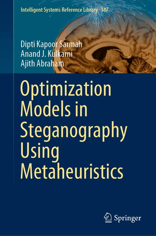 Optimization Models in Steganography Using Metaheuristics: 187 (Intelligent Systems Reference Library, 187)