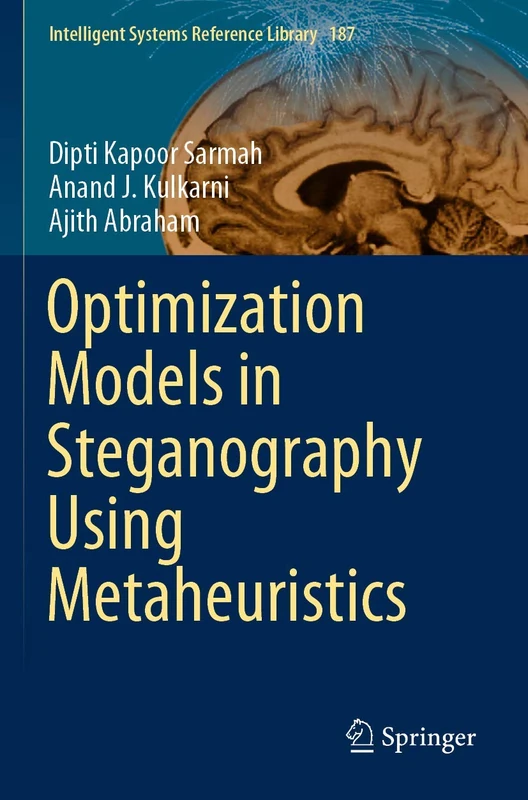 Optimization Models in Steganography Using Metaheuristics: 187 (Intelligent Systems Reference Library, 187)