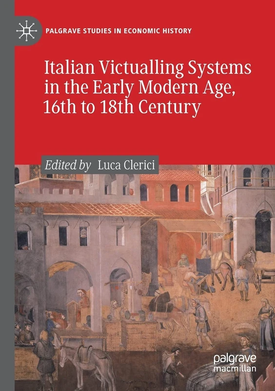 Italian Victualling Systems 16th-18th Century - Macmillan