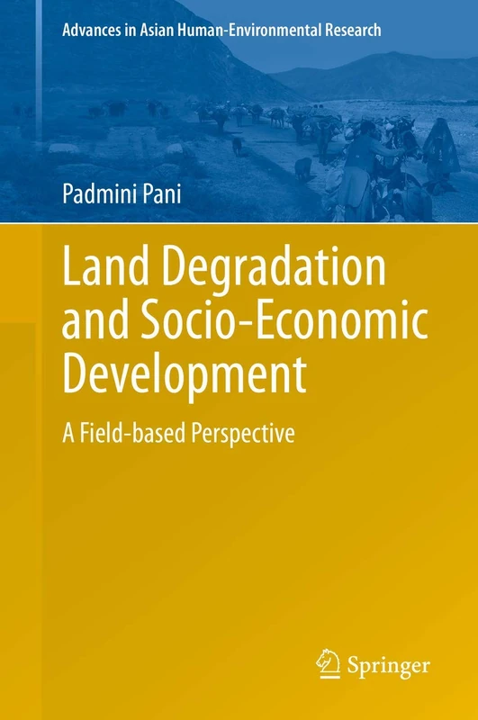 Land Degradation and Socio-Economic Development: A Field-based Perspective (Advances in Asian Human-Environmental Research)