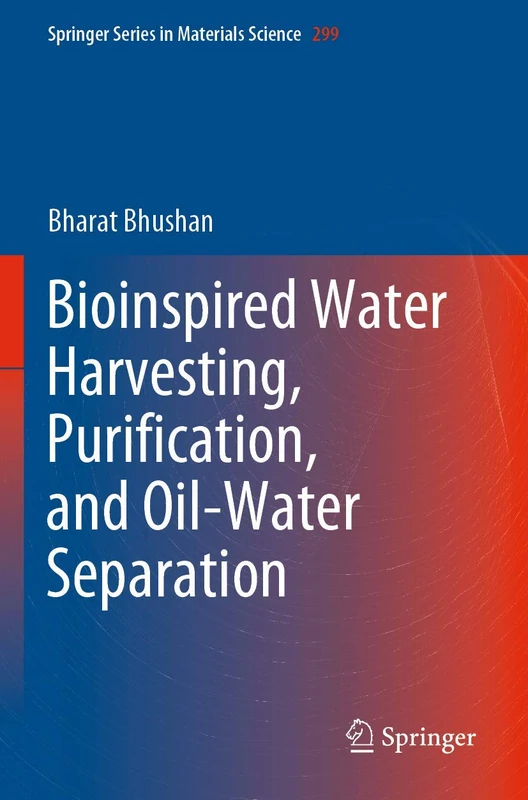 Bioinspired Water Harvesting, Purification, and Oil-Water Separation: 299 (Springer Series in Materials Science, 299)