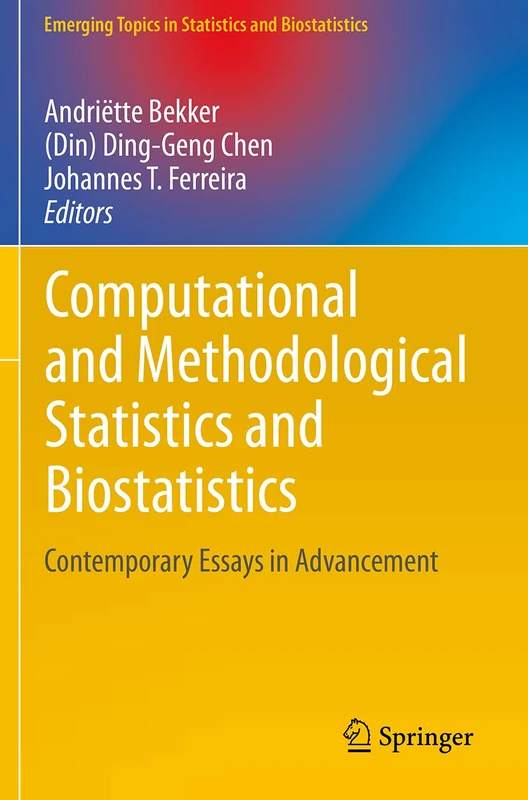Computational and Methodological Statistics and Biostatistics: Contemporary Essays in Advancement (Emerging Topics in Statistics and Biostatistics)