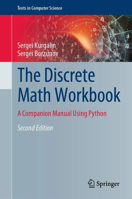 The Discrete Math Workbook: A Companion Manual Using Python (Texts in Computer Science)