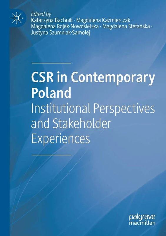 CSR in Contemporary Poland: Institutional Perspectives and Stakeholder Experiences