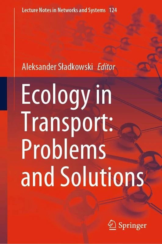 Ecology in Transport: Problems and Solutions: 124 (Lecture Notes in Networks and Systems, 124)