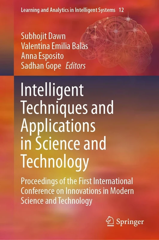 Intelligent Techniques and Applications in Science and Technology: Proceedings of the First International Conference on Innovations in Modern Science ... and Analytics in Intelligent Systems, 12)
