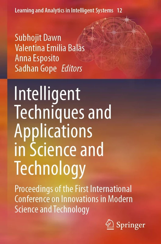 Intelligent Techniques and Applications in Science and Technology: Proceedings of the First International Conference on Innovations in Modern Science ... and Analytics in Intelligent Systems, 12)