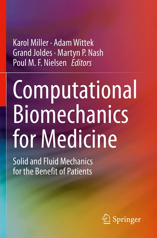 Computational Biomechanics for Medicine: Solid and Fluid Mechanics for the Benefit of Patients