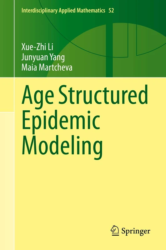 Age Structured Epidemic Modeling: 52 (Interdisciplinary Applied Mathematics, 52)