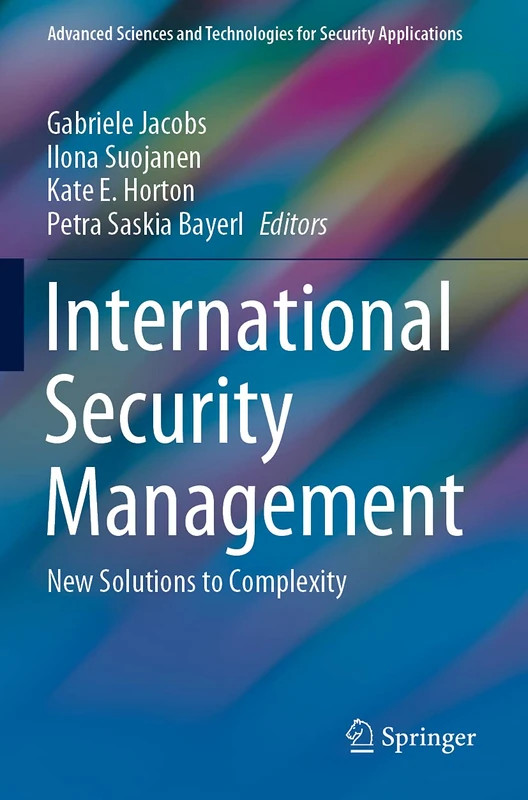 International Security Management: New Solutions to Complexity (Advanced Sciences and Technologies for Security Applications)